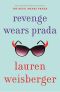 [The Devil Wears Prada 02] • Revenge Wears Prada · the Devil Returns